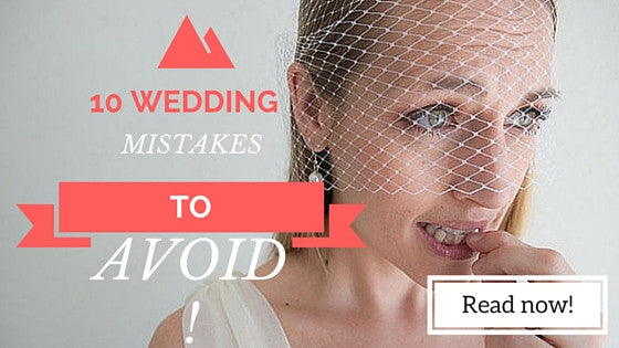 10 Common Wedding Mistakes to avoid!