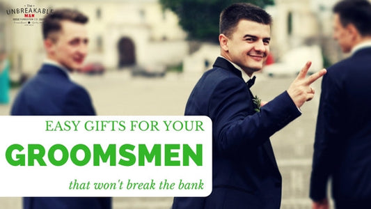 Easy gifts for your Groomsmen that wont break the bank